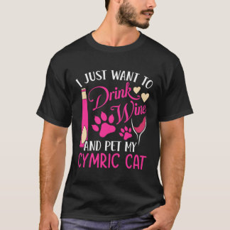 Drink Wine and Pet My Cymric Cat  Cat Mom Humor Ca T-shirt