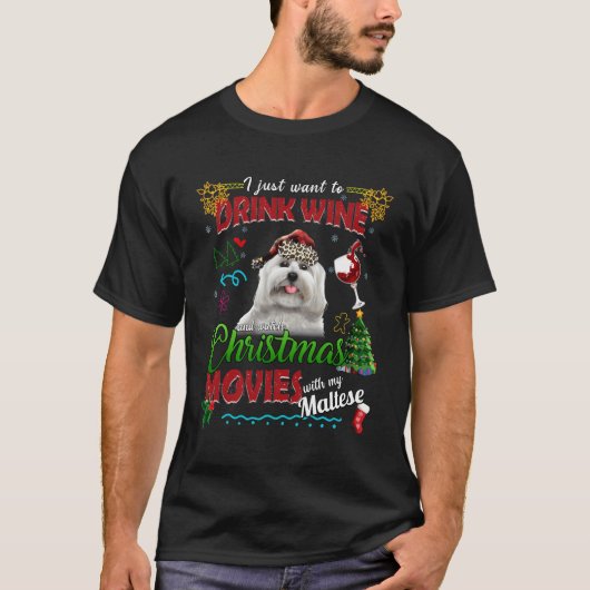 Drink Wine Bekijk kerstfilms met mijn Maltees T-shirt (Voorkant)