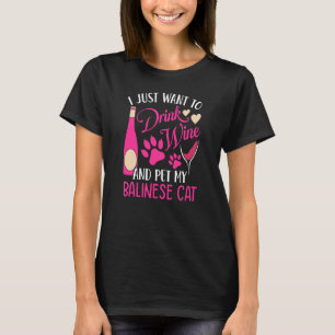Drink Wine en Pet My Balinese Cat Mam Humor T-shirt