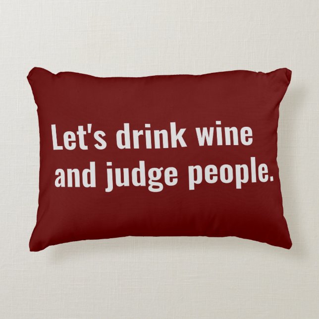 Drink Wine en rechter People Funny Quote Accent Kussen (Voorkant)