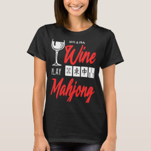 Drink Wine Play Mahjong Chinese Board Game Player T-shirt