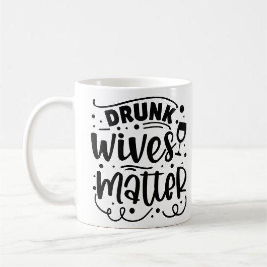 Drink Wives Matter Koffiemok (Links)