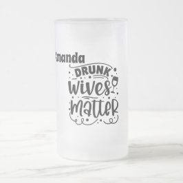 Drink Wives Matter Matglas Bierpul