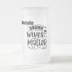 Drink Wives Matter Matglas Bierpul