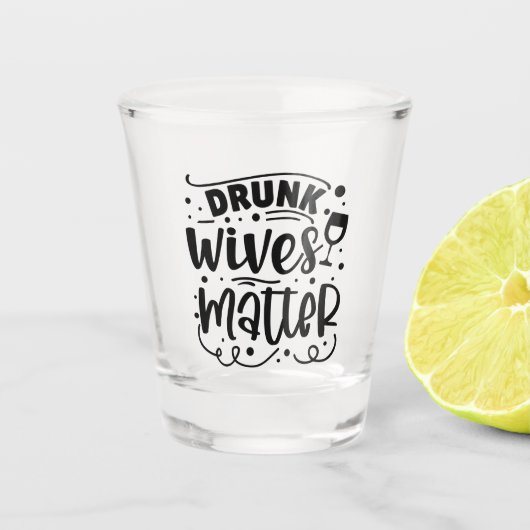 Drink Wives Matter Shot Glas (Voorkant)