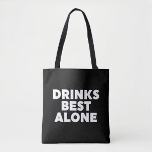 Drinken Alleen beste Tote Bag