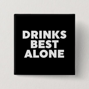 Drinken Alleen beste Vierkante Button 5,1 Cm