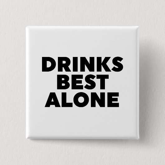 Drinken Alleen beste Vierkante Button 5,1 Cm (Voorkant)