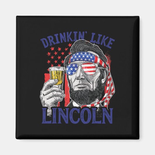 Drinken als Lincoln 4 juli Abraham Abe Amer Magneet (Voorkant)