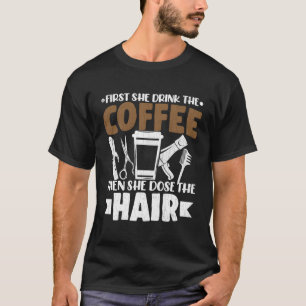 Drinken koffie dan doet haar leuk kapper barbe t-shirt
