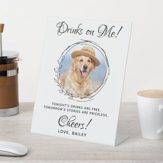 Drinken op me Aangepaste foto-hondenbout Weddensch Reclamebord Met Voetstuk (Insitu)