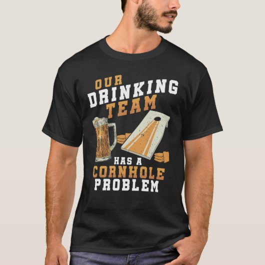 Drinkend Team Cornhole Probleem Cornhole speler T-shirt (Voorkant)