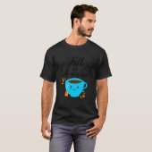 Drinker Cup Tea Brewin vol angst thee T-shirt (Voorkant volledig)