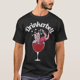 Drinkerbell Funny Cute Wine Drink Funny SA T-shirt