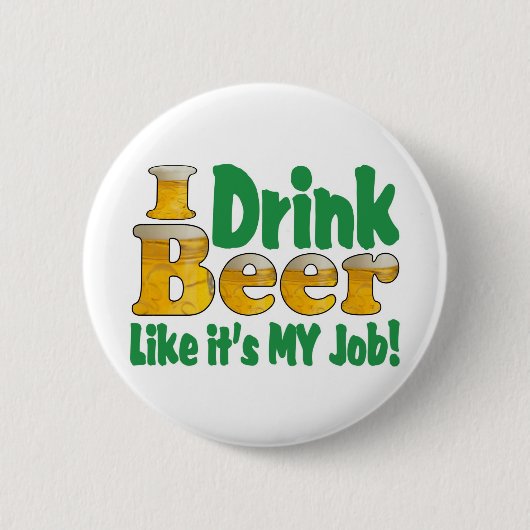 Drinkin Beer Job Ronde Button 5,7 Cm (Voorkant)