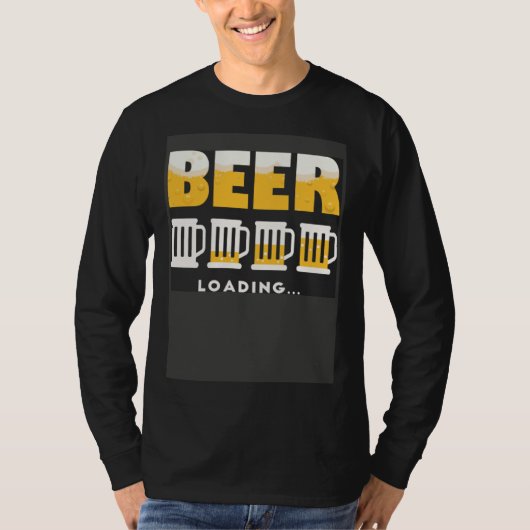 Drinking Beer Is Loading Personality Beer T-shirt (Voorkant)
