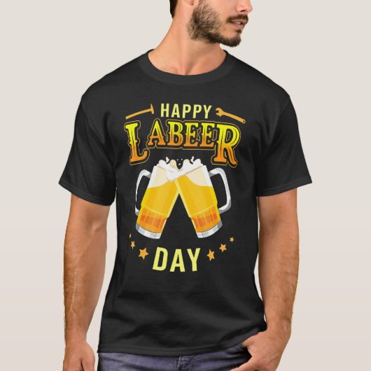 Drinking Beer Together Cheer Happy Labor Labeer Da T-shirt (Voorkant)