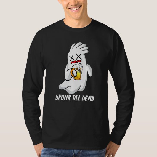 Drinking Ghost Drunk Till Death T-shirt (Voorkant)