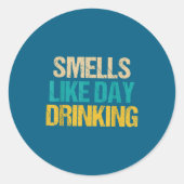 Drinking Like Drinking Smells Day Ronde Sticker (Voorkant)