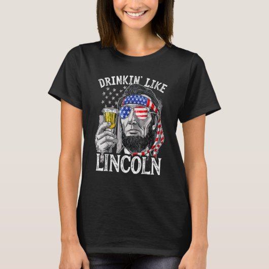 Drinking Like Lincoln 4th Of July Abraham Abe Amer T-shirt (Voorkant)