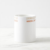 Drinking My Water Minding My Business Koffiemok (Center)