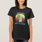 Drinking Team Why limit happy to an hour gin tonic T-shirt (Voorkant)