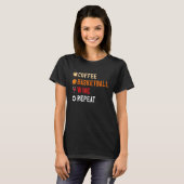 Drinks Lover Funny Coffee, Basketball, Wine Repeat T-shirt (Voorkant volledig)