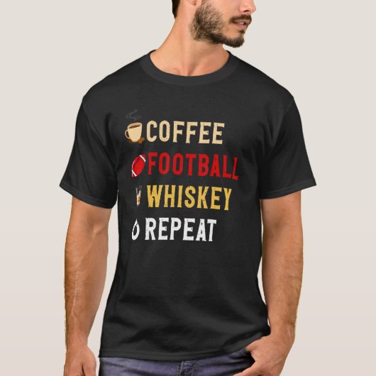 Drinks Lover Funny Coffee, Football, Whiskey Repea T-shirt (Voorkant)