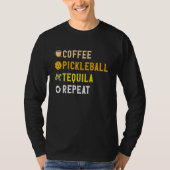 Drinks Lover Funny Coffee, Pickleball, Tequila Rep T-shirt (Voorkant)