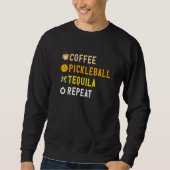 Drinks Lover Funny Coffee, Pickleball, Tequila Rep Trui (Voorkant)