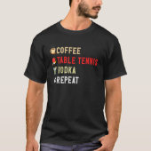 Drinks Lover Funny Coffee, Table Tennis, Vodka Rep T-shirt (Voorkant)