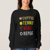 Drinks Lover Funny Coffee, Tennis , Wine Repeat No Trui (Voorkant)