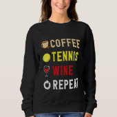 Drinks Lover Funny Coffee, Tennis , Wine Repeat No Trui (Voorkant)