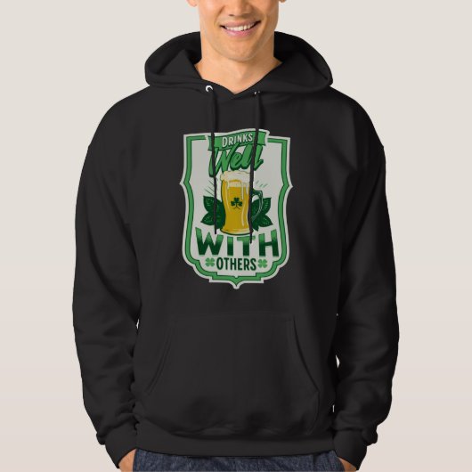 Drinks Well With Others Beer Saint Patrick s Day D Hoodie (Voorkant)