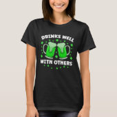 Drinks Well With Others Drinking Beer St Patricks  T-shirt (Voorkant)