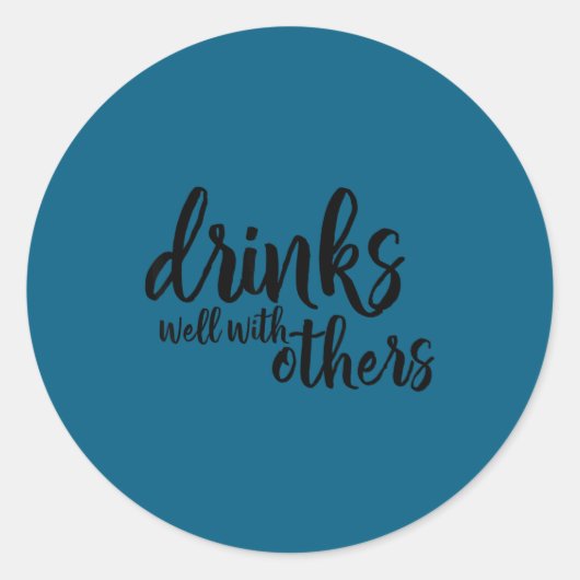 Drinks Well With Others Quote Funny Saying Gift Ronde Sticker (Voorkant)