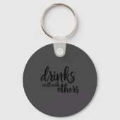 Drinks Well With Others Quote Funny Saying Gift  Sleutelhanger (Voorkant)