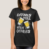 Drinks Well With Others  Tequila Alcohol Drink T-shirt (Voorkant)