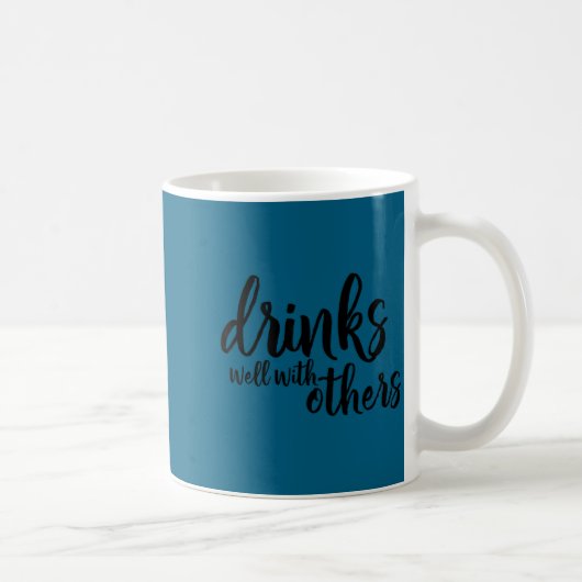Drinkt Goed Met Anderen Citaat Grappige Zegging Ca Koffiemok (Rechts)