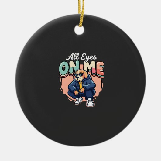 Drip Dog All Eyes On Me Keramisch Ornament (Voorkant)