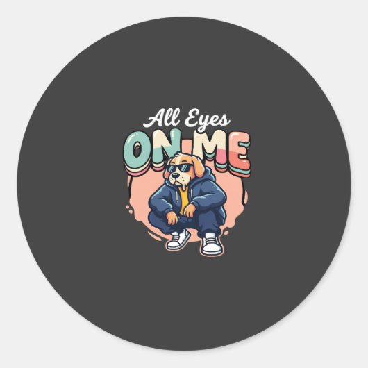 Drip Dog All Eyes On Me Ronde Sticker (Voorkant)