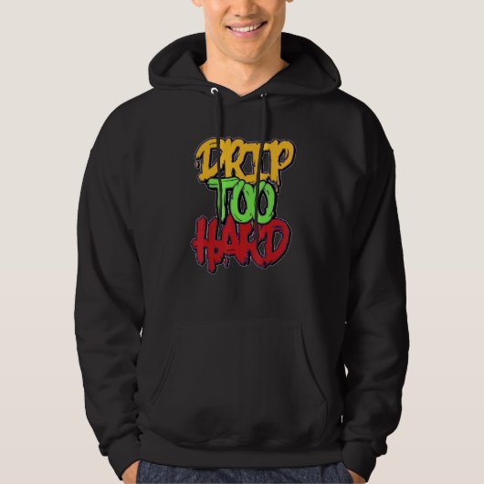Drip Too Hard What The 5s Matching Hoodie (Voorkant)