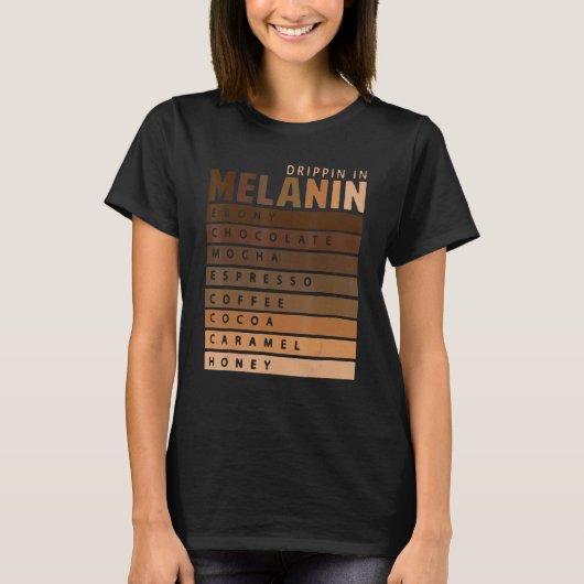 Drippin in Melanin T-shirt (Voorkant)