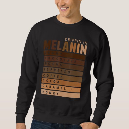 Drippin in Melanin Trui (Voorkant)