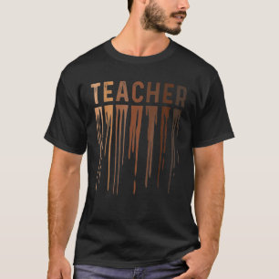 Drippin Melanin Teacher Black History BLM Vrouwen T-shirt