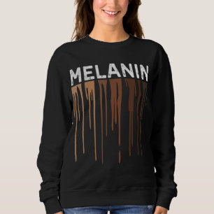 Drippin Melanin voor vrouwen Pride -Gifts Black Hi Trui