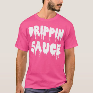 Drippin Sauce T Shirt voor hiphopliefhebbers Rap D
