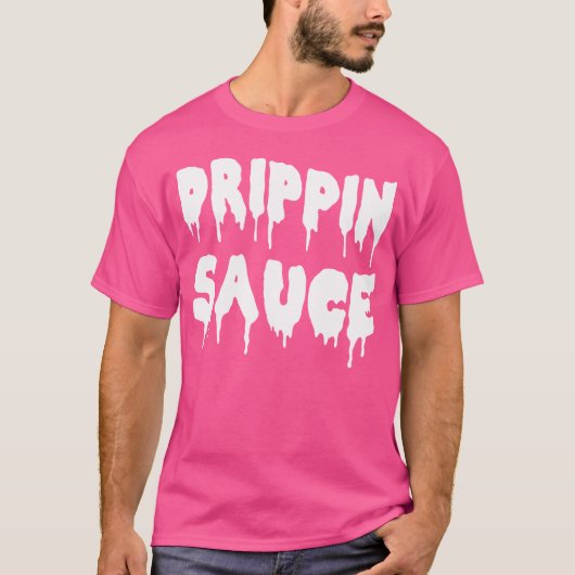 Drippin Sauce T Shirt voor hiphopliefhebbers Rap D (Voorkant)