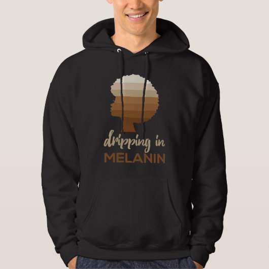 Dripping In Melanin  Melanin Slogan Unisex Hoodie (Voorkant)