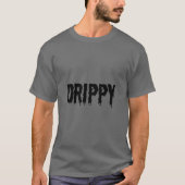 Drippy Black Drip Drippin Letters Streetwear T-shirt (Voorkant)